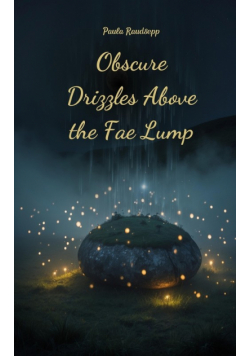 Obscure Drizzles Above the Fae Lump