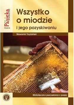 Wszystko o miodzie i jego pozyskiwaniu