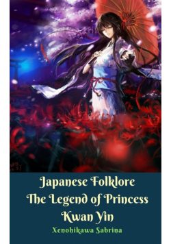 Japanese Folklore The Legend of Princess Kwan Yin