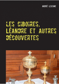 Les ciboires, Léandre et autres découvertes