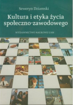 Kultura i etyka życia społeczno zawodowego