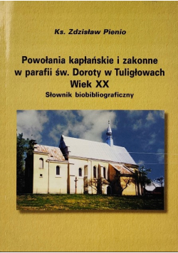 Powołania kapłańskie i zakonne w parafii św. Doroty w Tuligłowach wiek XX