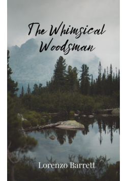 The Whimsical Woodsman