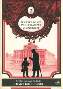 Warszawskie przechadzki z wnukiem 2 Trakt królewski