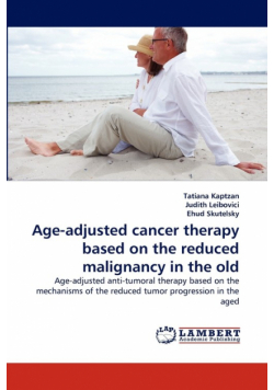Age-adjusted cancer therapy based on the reduced malignancy in the old