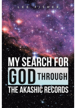 My Search for God Through the Akashic Records