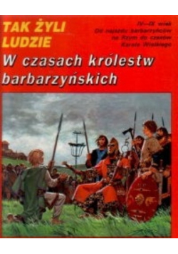 Tak żyli ludzie w czasach królestw barbarzyńskich