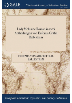 Lady Melusine Roman in zwei Abtheilungen von Eufemia Gräfin Ballestrem
