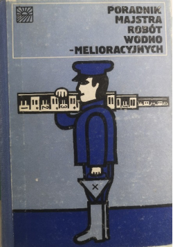 Poradnik majstra robót wodno melioracyjnych