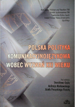 Polska polityka komunikacyjnojęzykowa wobec wyzwań XXI wieku