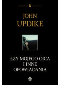 Łzy mojego ojca i inne opowiadania