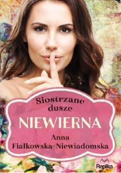 Siostrzane dusze Tom1 Niewierna