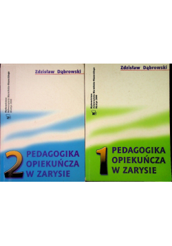 Pedagogika opiekuńcza w zarysie Tom 1 i 2