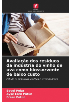 Avaliação dos resíduos da indústria do vinho de uva como biossorvente de baixo custo