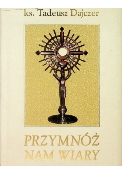 Przymnóż nam wiary