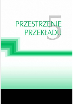 Przestrzenie przekładu - 5 (Nr 47)