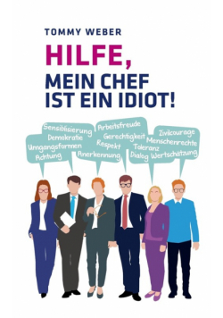 Hilfe, mein Chef ist ein Idiot!