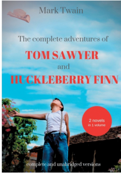 The Complete Adventures of Tom Sawyer and Huckleberry Finn