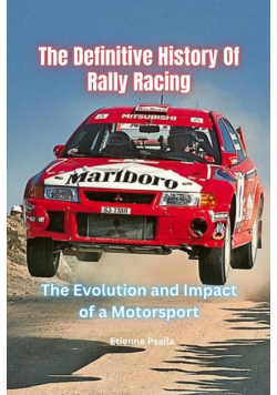 The Definitive History Of Rally Racing