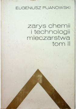 Zarys chemii i technologii mleczarstwa Tom II Masło sery kazeina produkty z serwatki