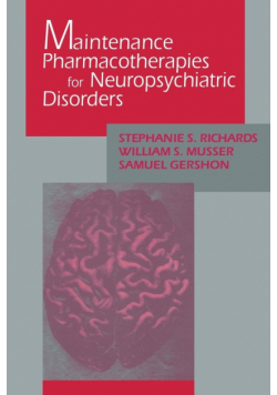Maintenance Pharmacotherapies for Neuropsychiatric Disorders