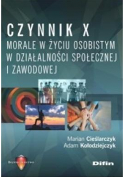 Czynnik X. Morale w życiu osobistym...