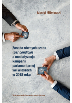 Zasada równych szans par condicio a mediatyzacja kampanii parlamentarnej we Włoszech w 2018 roku
