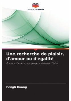 Une recherche de plaisir, d'amour ou d'égalité