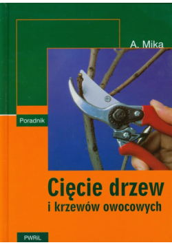 Cięcie drzew i krzewów owocowych