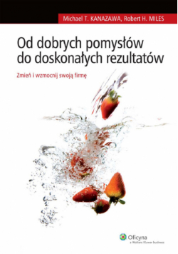 Od dobrych pomysłów do doskonałych rezultatów