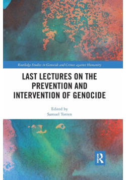 Last Lectures on the Prevention and Intervention of Genocide