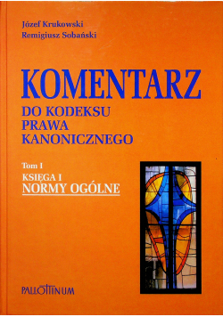 Komentarz do kodeksu prawa kanonicznego Tom I Księga I Normy ogólne