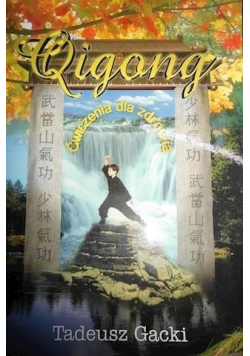 Qigong Ćwiczenia dla zdrowia
