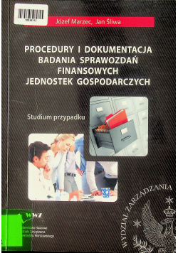 Procedury i dokumenty badania sprawozdań finansowych jednostek gospodarczych