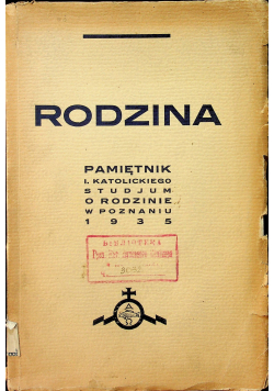 Rodzina Pamiętnik I katolickiego studjum o rodzinie w Poznaniu, 1936 r.