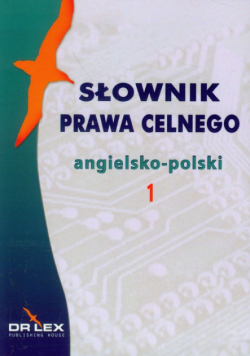 Słownik prawa celnego, angielsko-polski