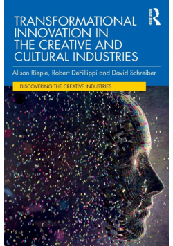 Transformational Innovation in the Creative and Cultural Industries