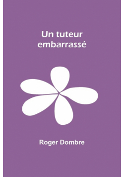 Un tuteur embarrassé