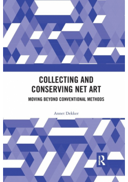 Collecting and Conserving Net Art