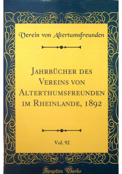 Jahrbucher des Vereins von Alterthumsfreunden im Rheinlande vol 92 Reprint z 1892 r