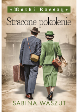 Matki Rzeszy (Tom 3). Stracone pokolenie