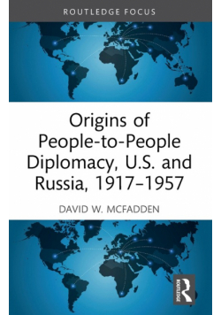 Origins of People-to-People Diplomacy, U.S. and Russia, 1917-1957