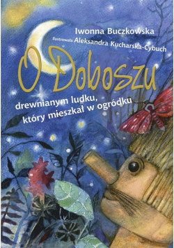 O Doboszu drewnianym ludku który mieszkał w ogródku plus Autograf  Buczkowskiej