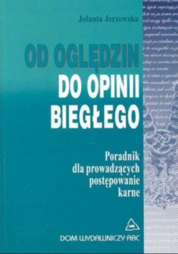 Od oględzin  do opinii biegłego