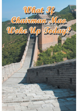 What If Chairman Mao Woke Up Today?