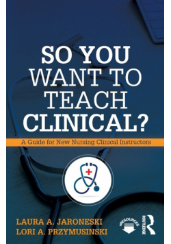 So You Want to Teach Clinical?