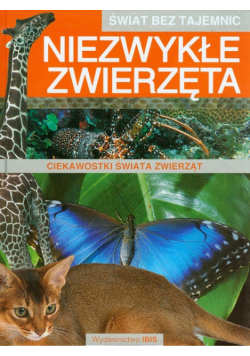 Świat bez tajemnic. Niezwykłe zwierzęta