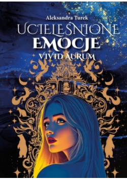 Ucieleśnione emocje. Vivid Aurum. Tom 1