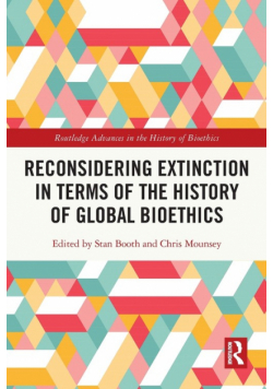Reconsidering Extinction in Terms of the History of Global Bioethics