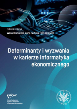 Determinanty i wyzwania w karierze informatyka ekonomicznego